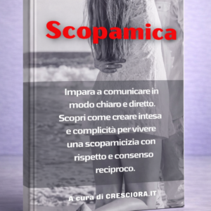 Scopamica - Relazioni fisiche e consensuali