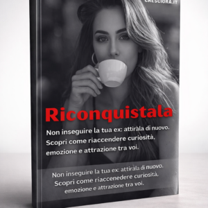 Riconquista la tua ex! Non inseguire, attira